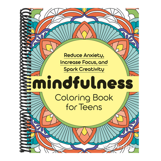 Mindfulness Coloring Book for Teens: Reduce Anxiety, Increase Focus, and Spark Creativity