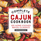 Complete Cajun Cookbook: 100 Home-Cooked Bayou Classics