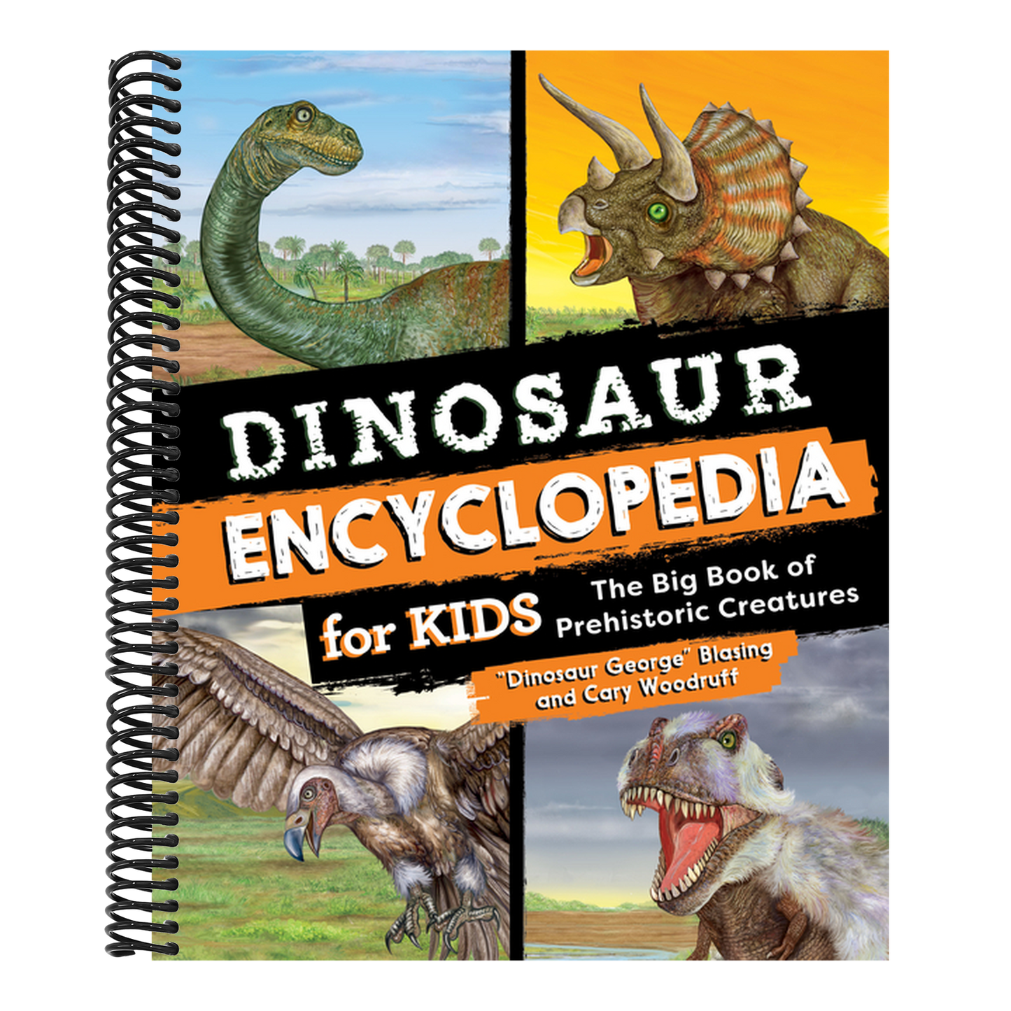 Dinosaur Encyclopedia for Kids: The Big Book of Prehistoric Creatures