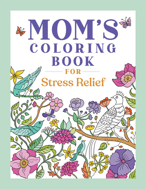 Mom's Coloring Book for Stress Relief