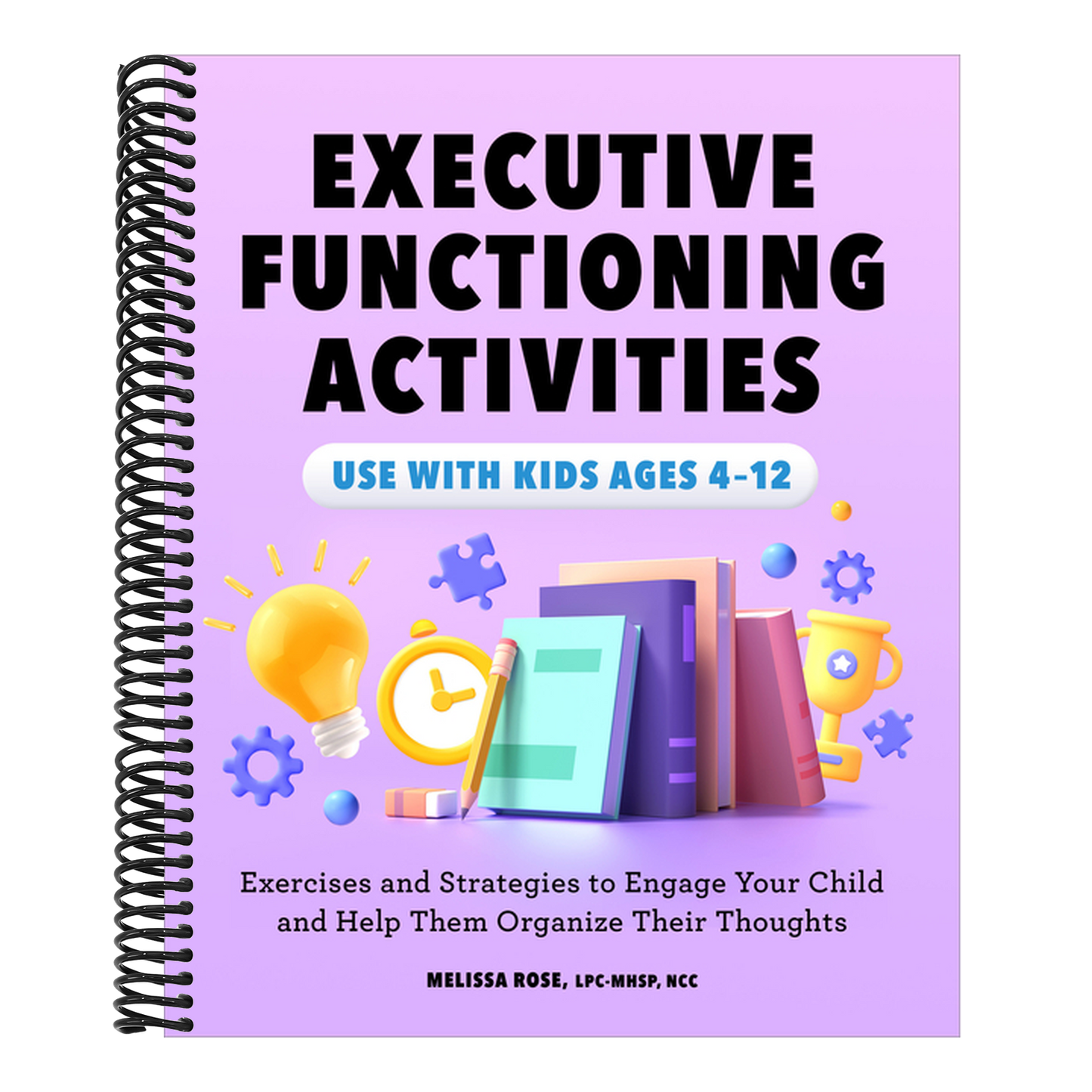 Executive Functioning Activities: Exercises and Strategies to Engage Your Child and Help Them Organize Their Thoughts (Spiral Bound)