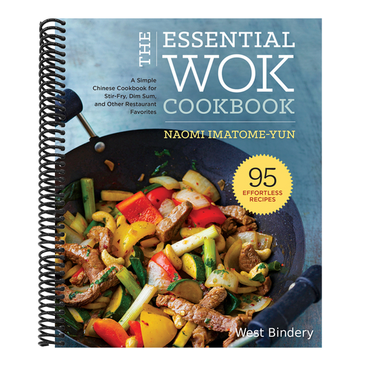 The Essential Wok Cookbook: A Simple Chinese Cookbook for Stir-Fry, Dim Sum, and Other Restaurant Favorites