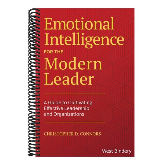 Emotional Intelligence for the Modern Leader: A Guide to Cultivating Effective Leadership and Organizations