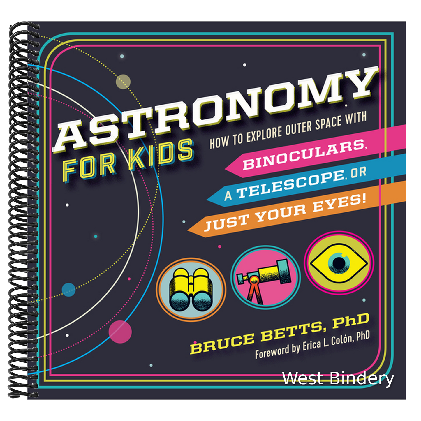 Astronomy for Kids: How to Explore Outer Space with Binoculars, a Telescope, or Just Your Eyes!