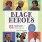 Black Heroes: A Black History Book for Kids: 51 Inspiring People from Ancient Africa to Modern-Day U.S.A.