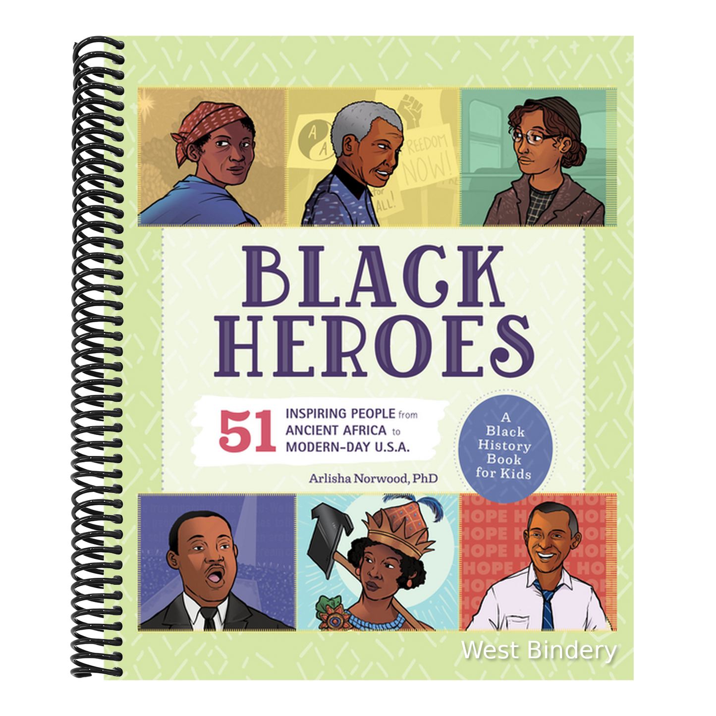 Black Heroes: A Black History Book for Kids: 51 Inspiring People from Ancient Africa to Modern-Day U.S.A.