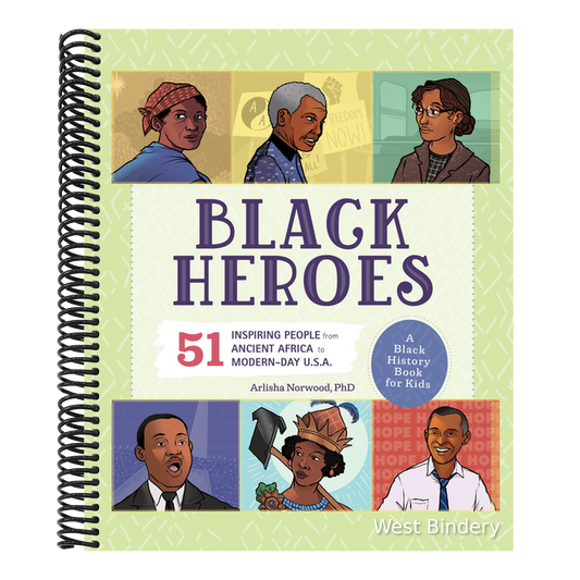 Black Heroes: A Black History Book for Kids: 51 Inspiring People from Ancient Africa to Modern-Day U.S.A.