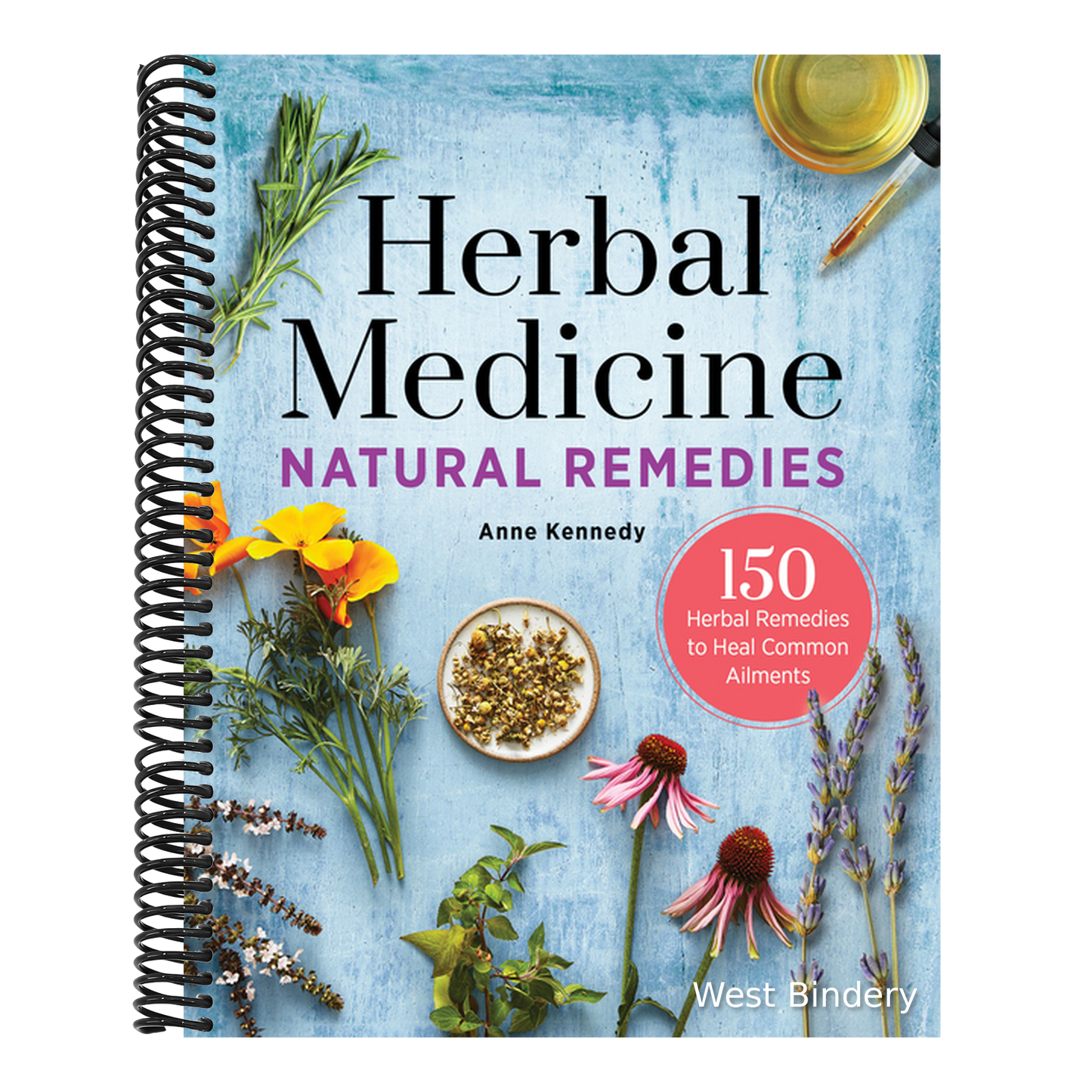 Herbal Medicine Natural Remedies: 150 Herbal Remedies to Heal Common Ailments