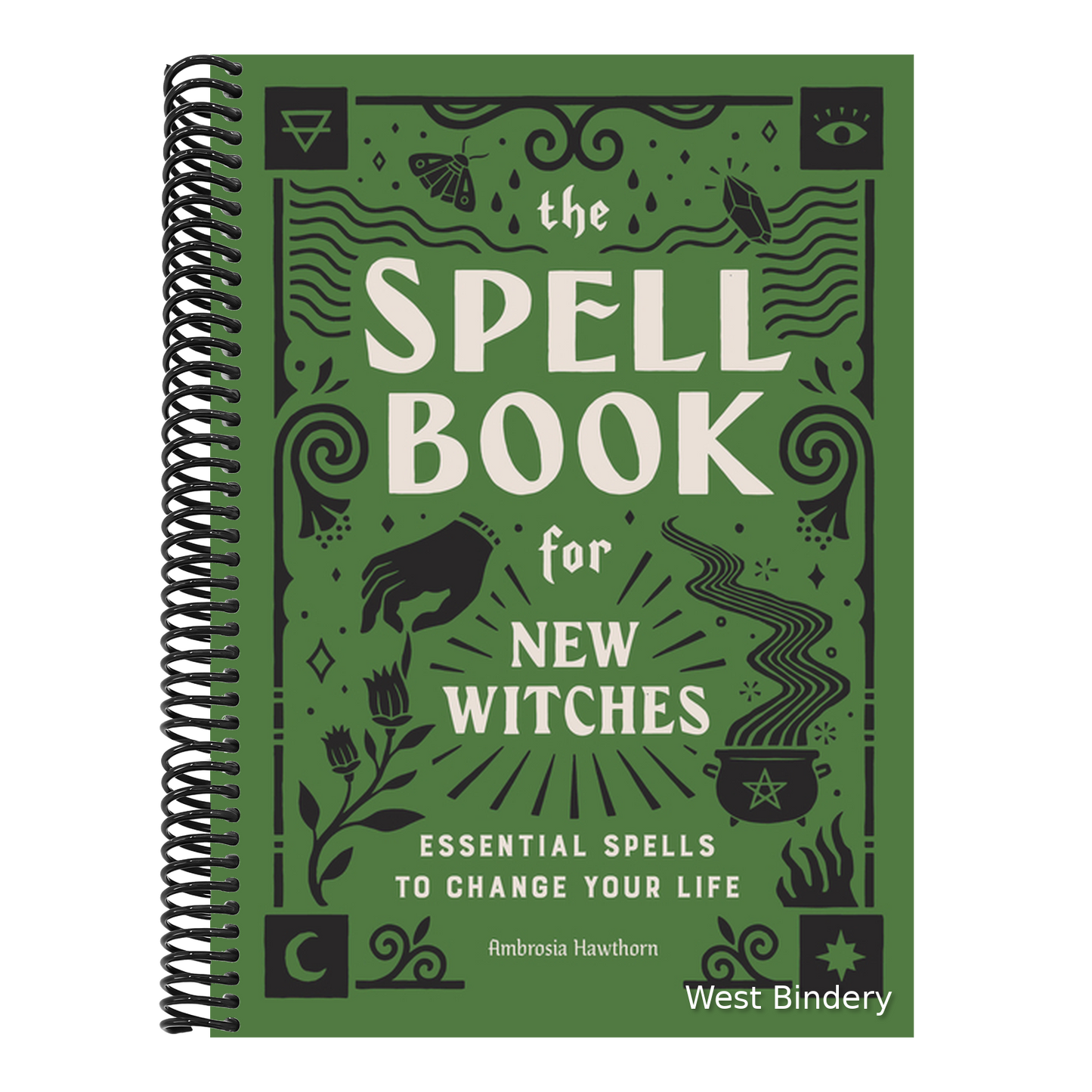 The Spell Book for New Witches: Essential Spells to Change Your Life