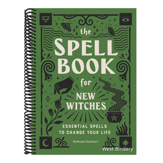 The Spell Book for New Witches: Essential Spells to Change Your Life