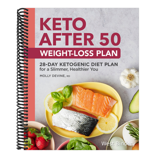 Keto After 50 Weight-Loss Plan: 28-Day Ketogenic Diet Plan for a Slimmer, Healthier You