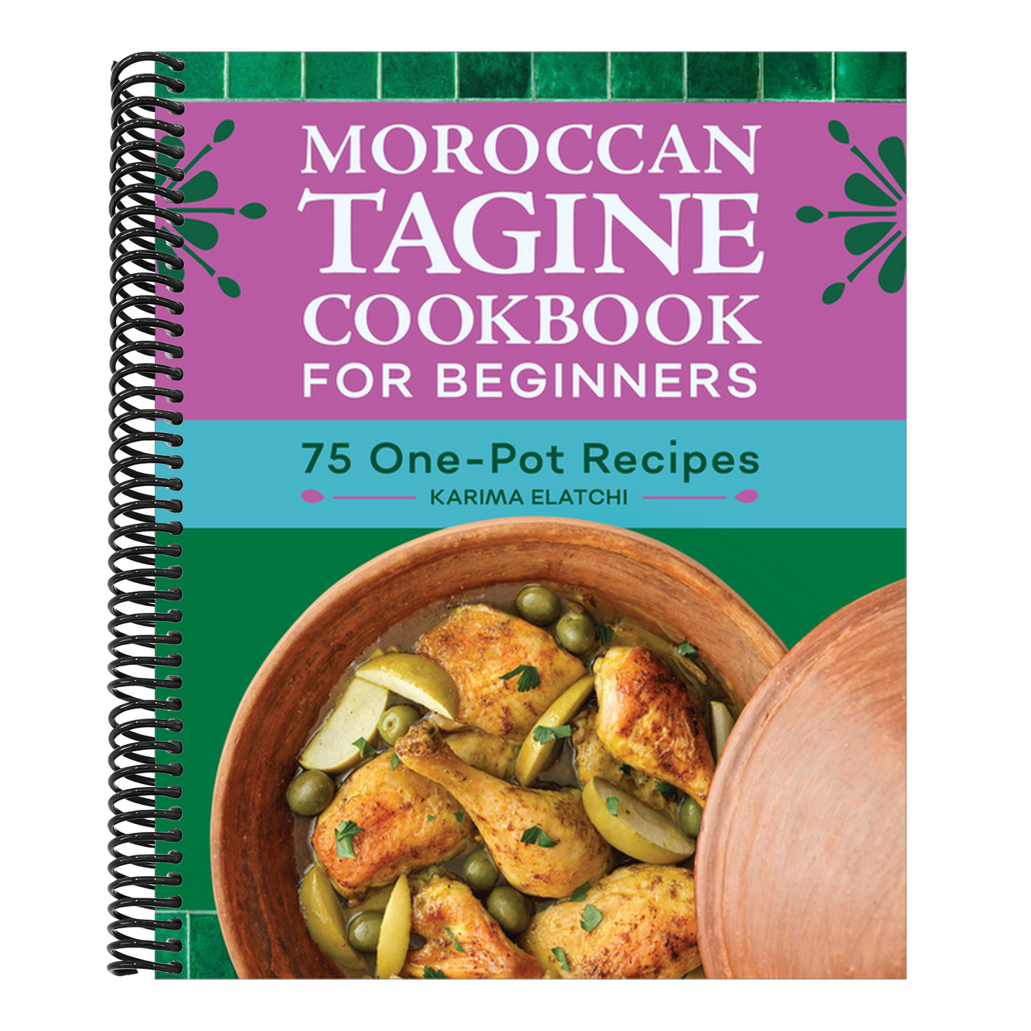 Moroccan Tagine Cookbook for Beginners: 75 One-Pot Recipes
