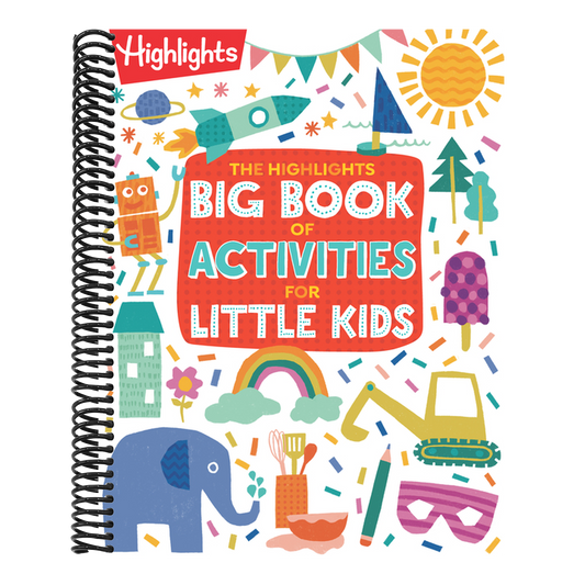 The Highlights Big Book of Activities for Little Kids: Over 200 Crafts, Stories, Recipes, Puzzles and More, Activities Book for Toddlers and Preschoolers (Highlights Books for Little Kids) (Spiral Bound)
