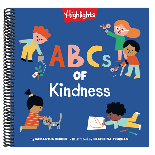 ABCs of Kindness: Everyday Acts of Kindness, Inclusion, and Generosity from A to Z, Read-Aloud ABC Kindness Board Book for Toddlers and Preschoolers (Highlights Books of Kindness) (Spiral Bound)