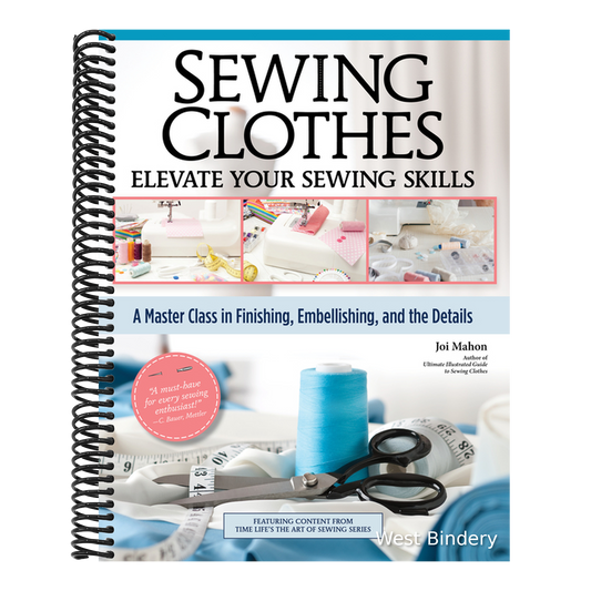 Sewing Clothes - Elevate Your Sewing Skills: A Master Class in Finishing, Embellishing, and the Details