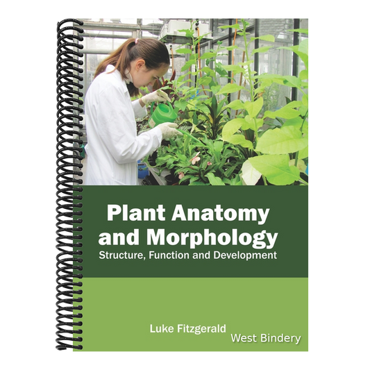 Plant Anatomy and Morphology: Structure, Function and Development