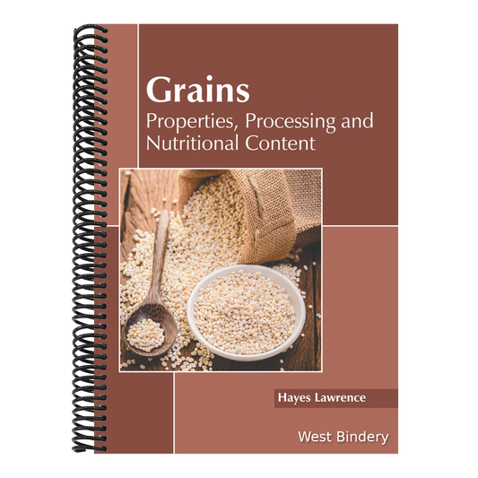 Grains: Properties, Processing and Nutritional Content
