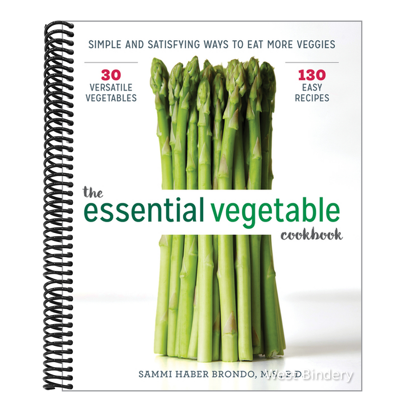 The Essential Vegetable Cookbook: Simple and Satisfying Ways to Eat More Veggies