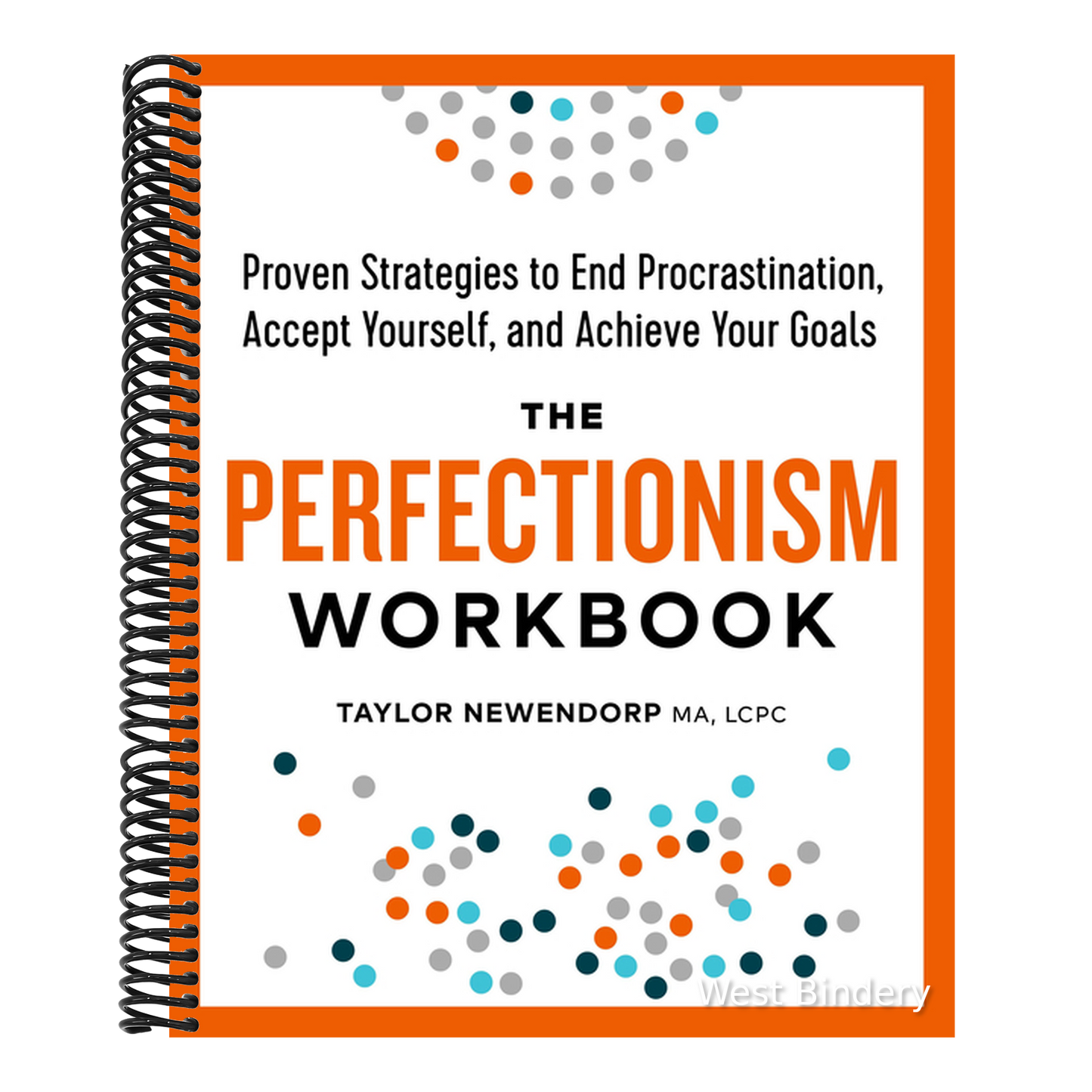 The Perfectionism Workbook: Proven Strategies to End Procrastination, Accept Yourself, and Achieve Your Goals