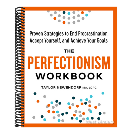 The Perfectionism Workbook: Proven Strategies to End Procrastination, Accept Yourself, and Achieve Your Goals