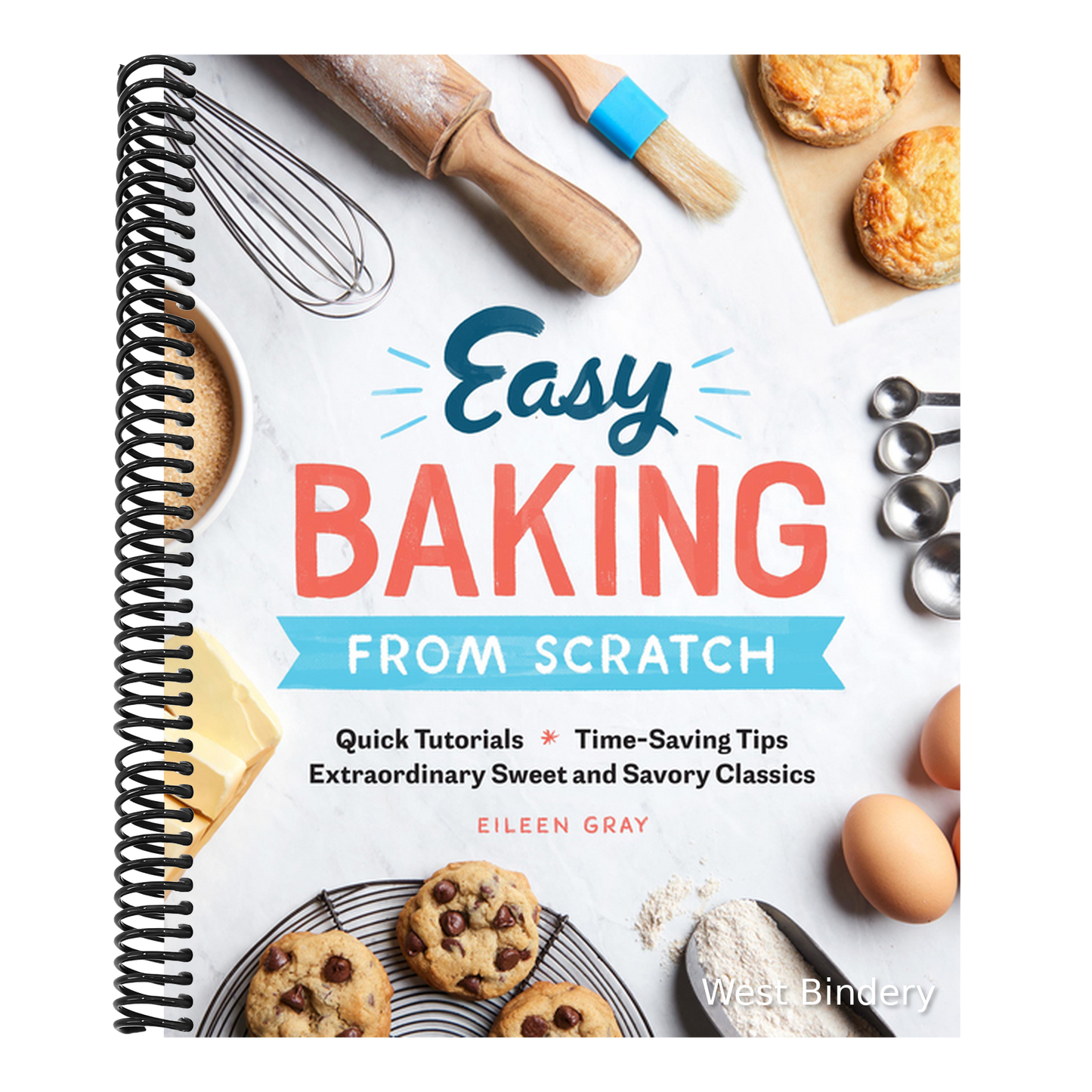 Easy Baking from Scratch: Quick Tutorials Time-Saving Tips Extraordinary Sweet and Savory Classics