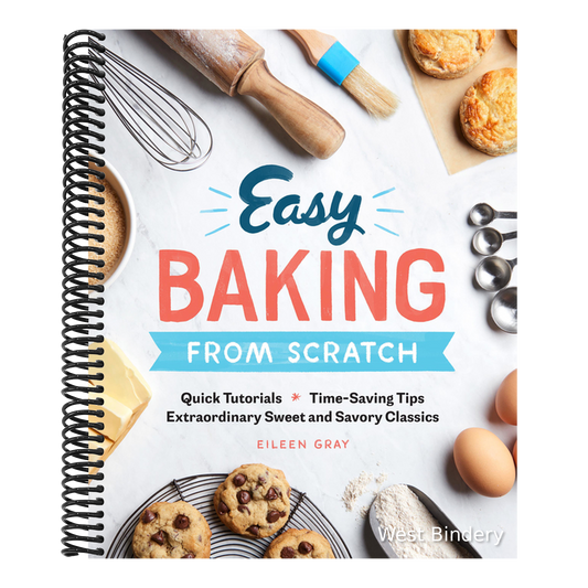 Easy Baking from Scratch: Quick Tutorials Time-Saving Tips Extraordinary Sweet and Savory Classics
