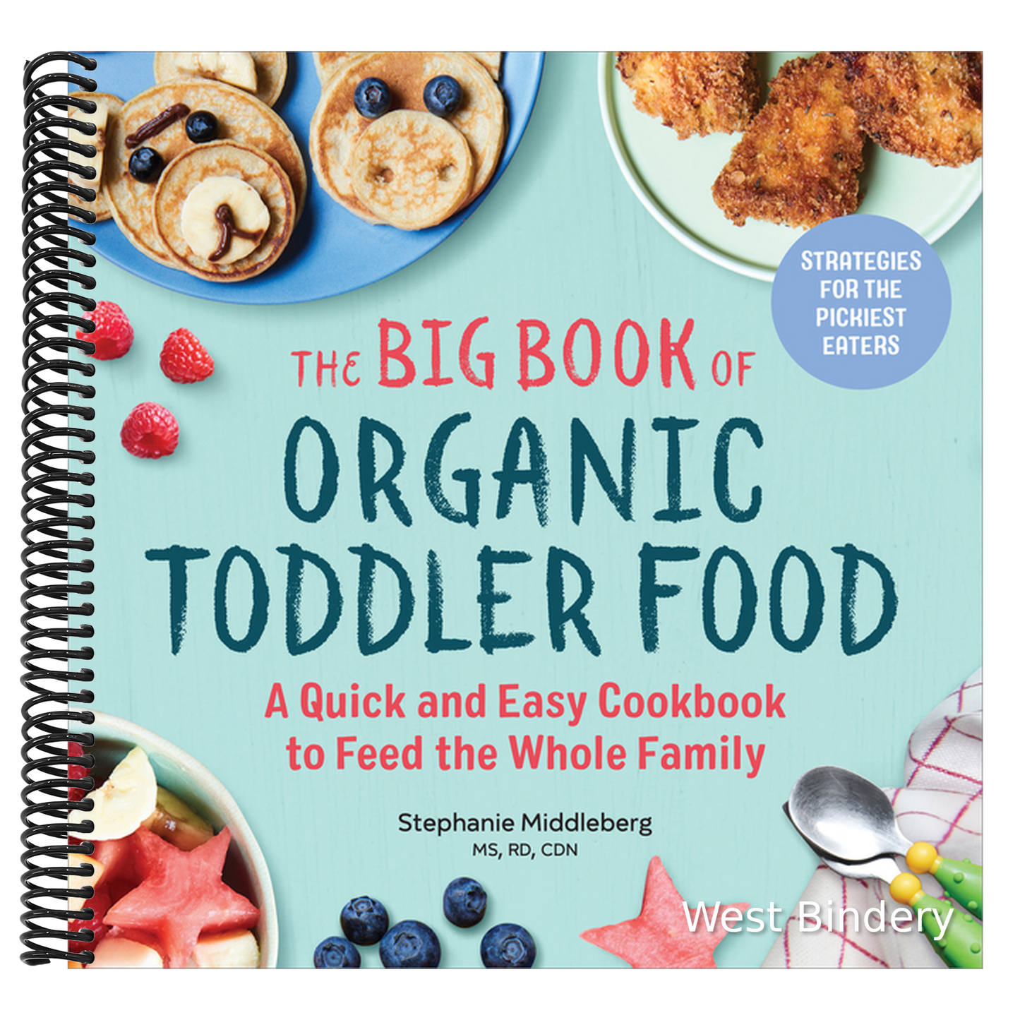 The Big Book of Organic Toddler Food: A Quick and Easy Cookbook to Feed the Whole Family