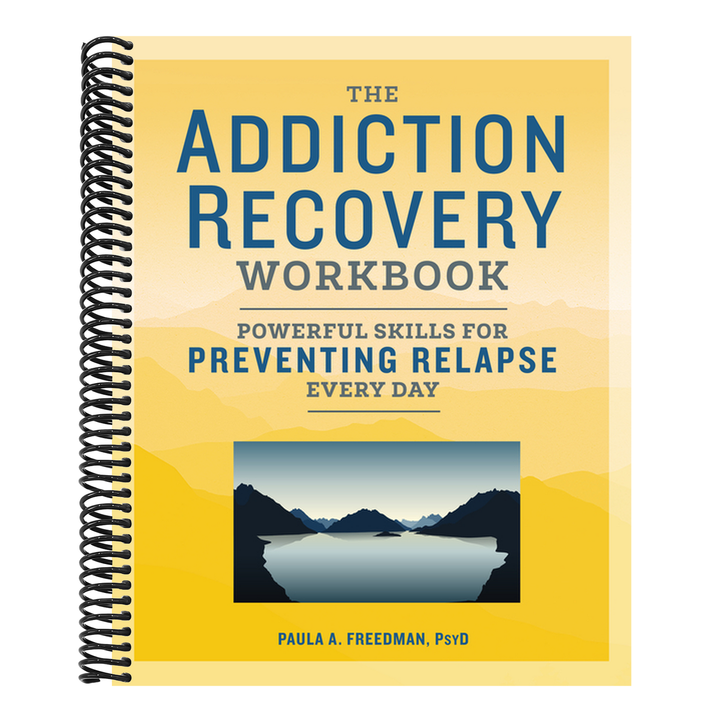 The Addiction Recovery Workbook: Powerful Skills for Preventing Relapse Every Day (Addiction Recovery Resources)