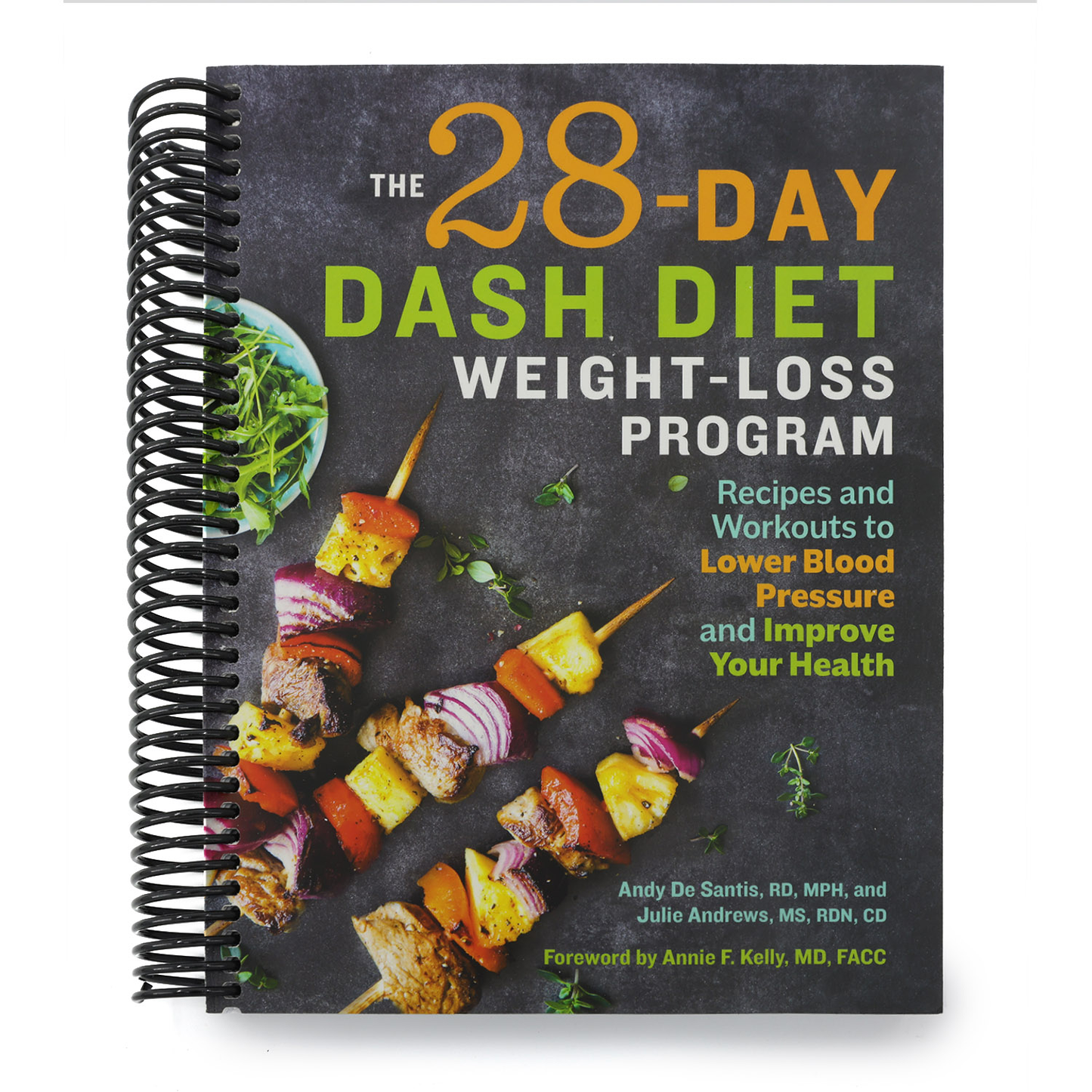 The 28 Day Dash Diet Weight Loss Program: Recipes and Workouts to Lower Blood Pressure and Improve Your Health (Spiral Bound)