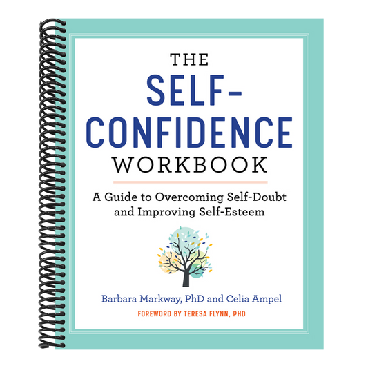 The Self-Confidence Workbook: A Guide to Overcoming Self-Doubt and Improving Self-Esteem (Spiral Bound)