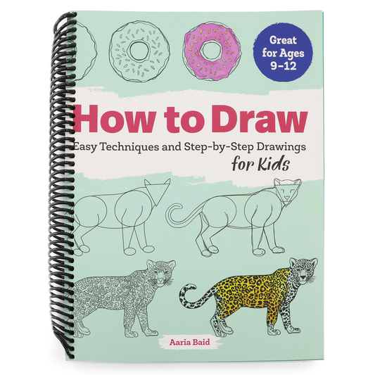 How to Draw: Easy Techniques and Step-By-Step Drawings for Kids (Drawing Books for Kids Ages 9 to 12) (Spiral Bound)