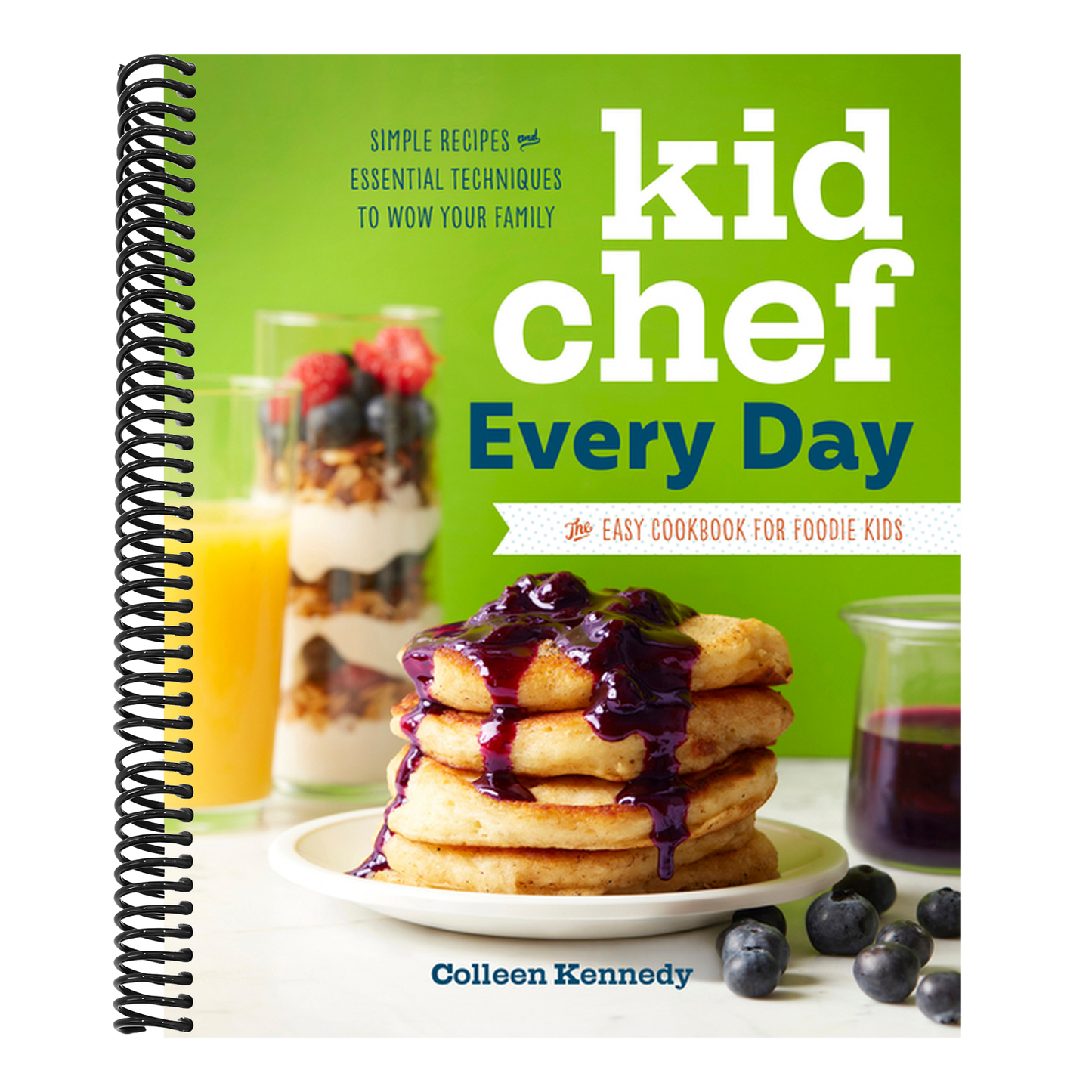 Kid Chef Every Day: The Easy Cookbook for Foodie Kids (Kid Chef) (Spiral Bound)