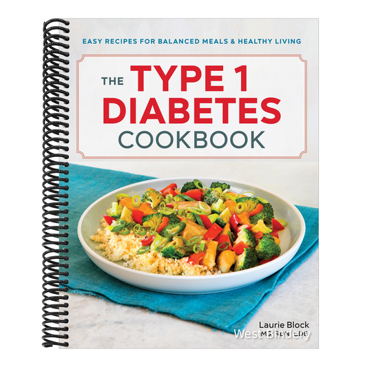 The Type 1 Diabetes Cookbook: Easy Recipes for Balanced Meals and Healthy Living