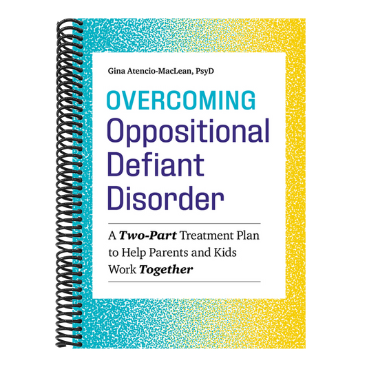 Overcoming Oppositional Defiant Disorder: A Two-Part Treatment Plan to Help Parents and Kids Work Together (Spiral Bound)