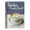 Together with Christ: A Dating Couples Devotional: 52 Devotions and Bible Studies to Nurture Your Relationship