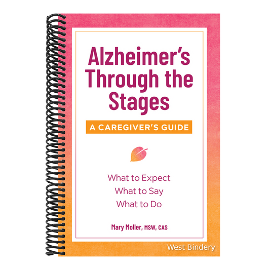 Alzheimer's Through the Stages: A Caregiver's Guide