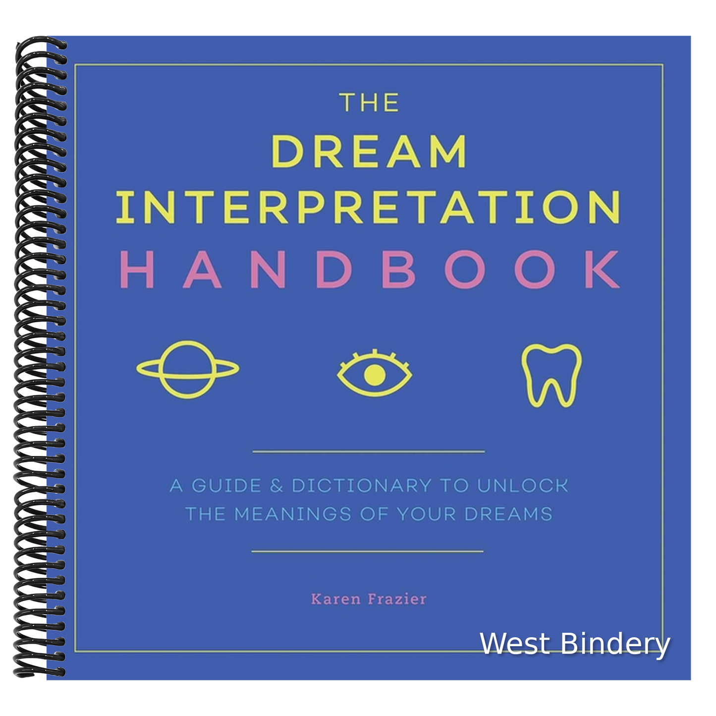 The Dream Interpretation Handbook: A Guide and Dictionary to Unlock the Meanings of Your Dreams