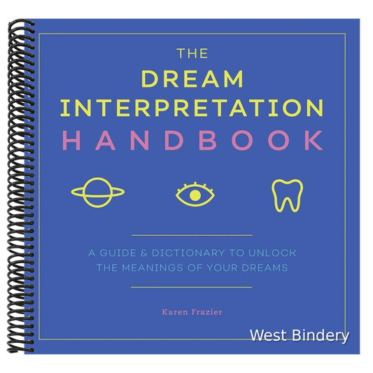 The Dream Interpretation Handbook: A Guide and Dictionary to Unlock the Meanings of Your Dreams