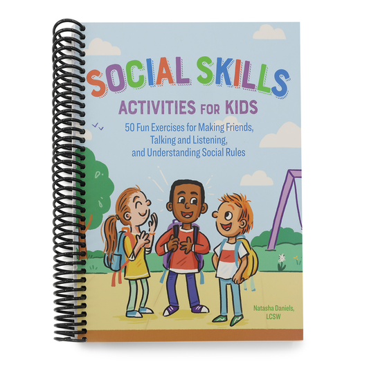 Social Skills Activities for Kids: 50 Fun Exercises for Making Friends, Talking and Listening, and Understanding Social Rules (Spiral Bound)
