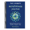 The 5-Minute Mindfulness Journal: Daily Practices for a Calmer, Happier You