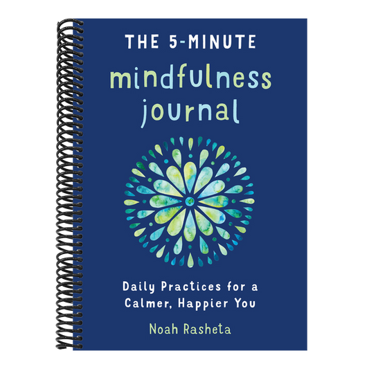 The 5-Minute Mindfulness Journal: Daily Practices for a Calmer, Happier You