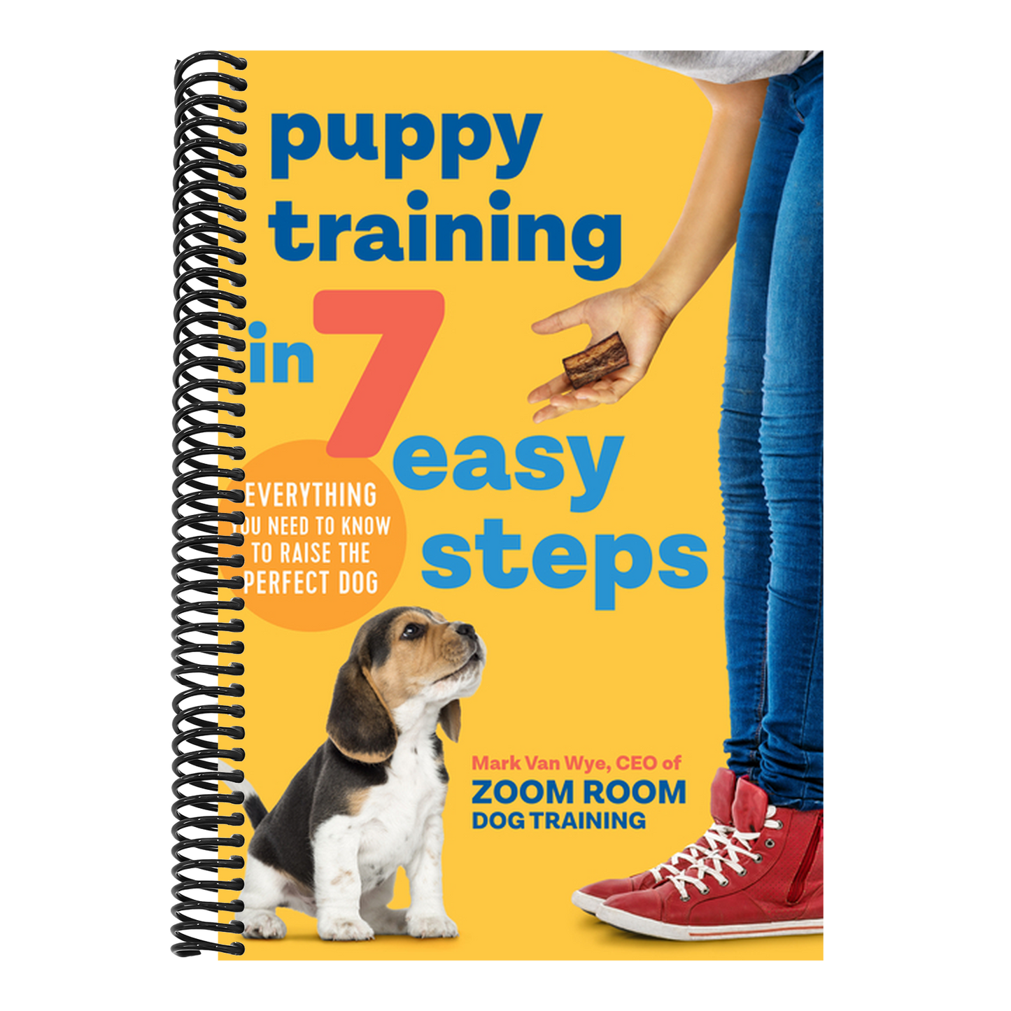 Puppy Training in 7 Easy Steps: Everything You Need to Know to Raise the Perfect Dog (Spiral Bound)