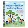 The Outdoor Toddler Activity Book: 100+ Fun Early Learning Activities for Outside Play (Toddler Activity Books)