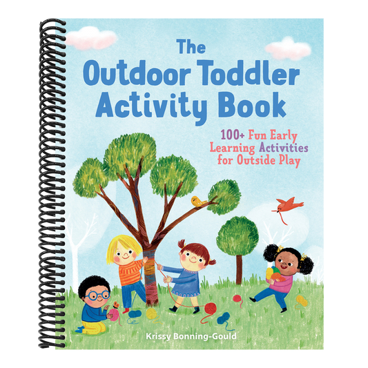The Outdoor Toddler Activity Book: 100+ Fun Early Learning Activities for Outside Play (Toddler Activity Books)