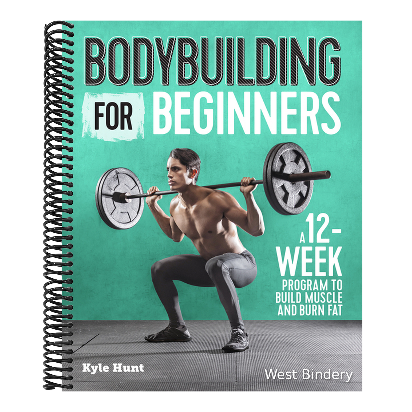 Bodybuilding for Beginners: A 12-Week Program to Build Muscle and Burn Fat