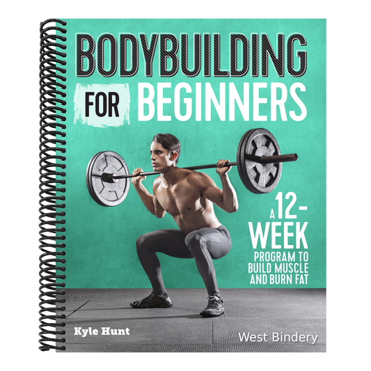 Bodybuilding for Beginners: A 12-Week Program to Build Muscle and Burn Fat