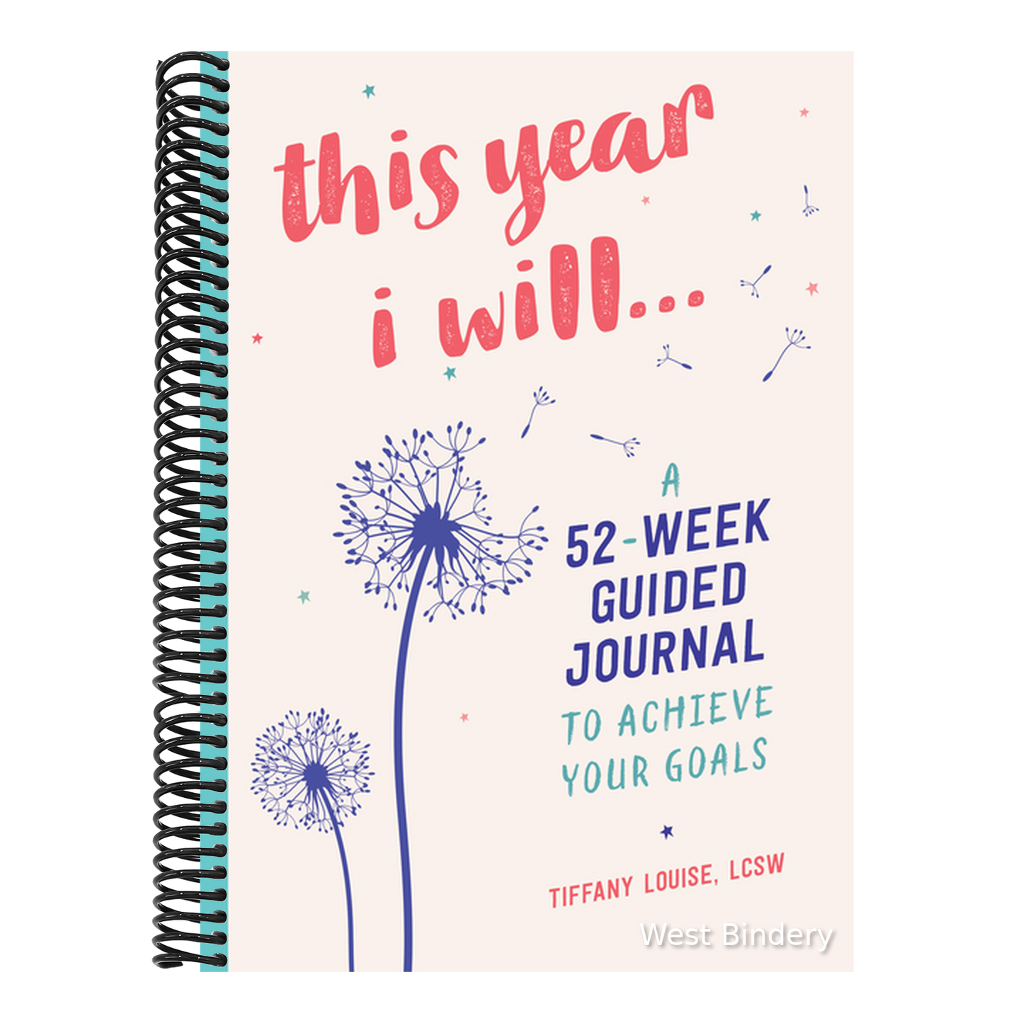 This Year I Will...: A 52-Week Guided Journal to Achieve Your Goals