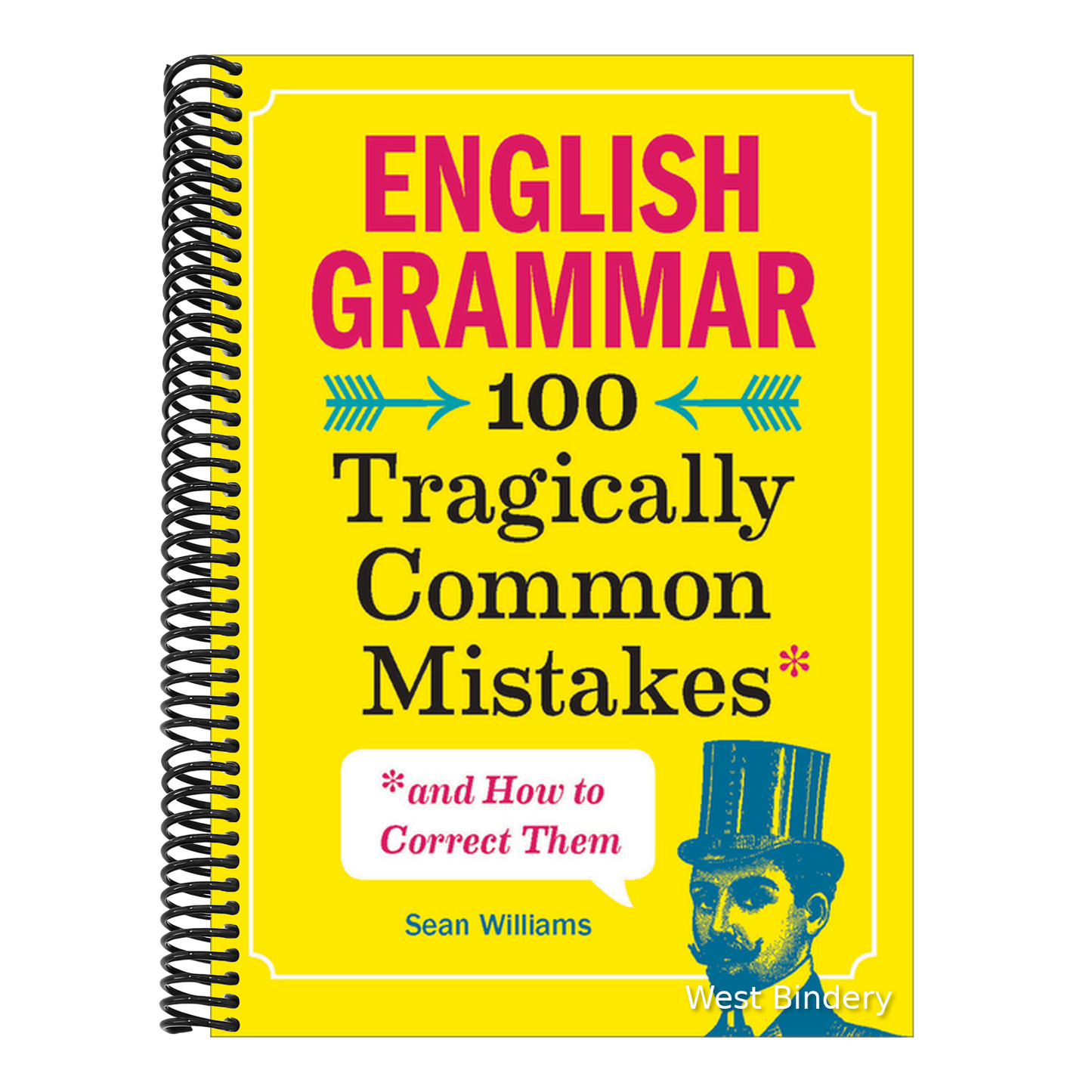English Grammar: 100 Tragically Common Mistakes (and How to Correct Them)