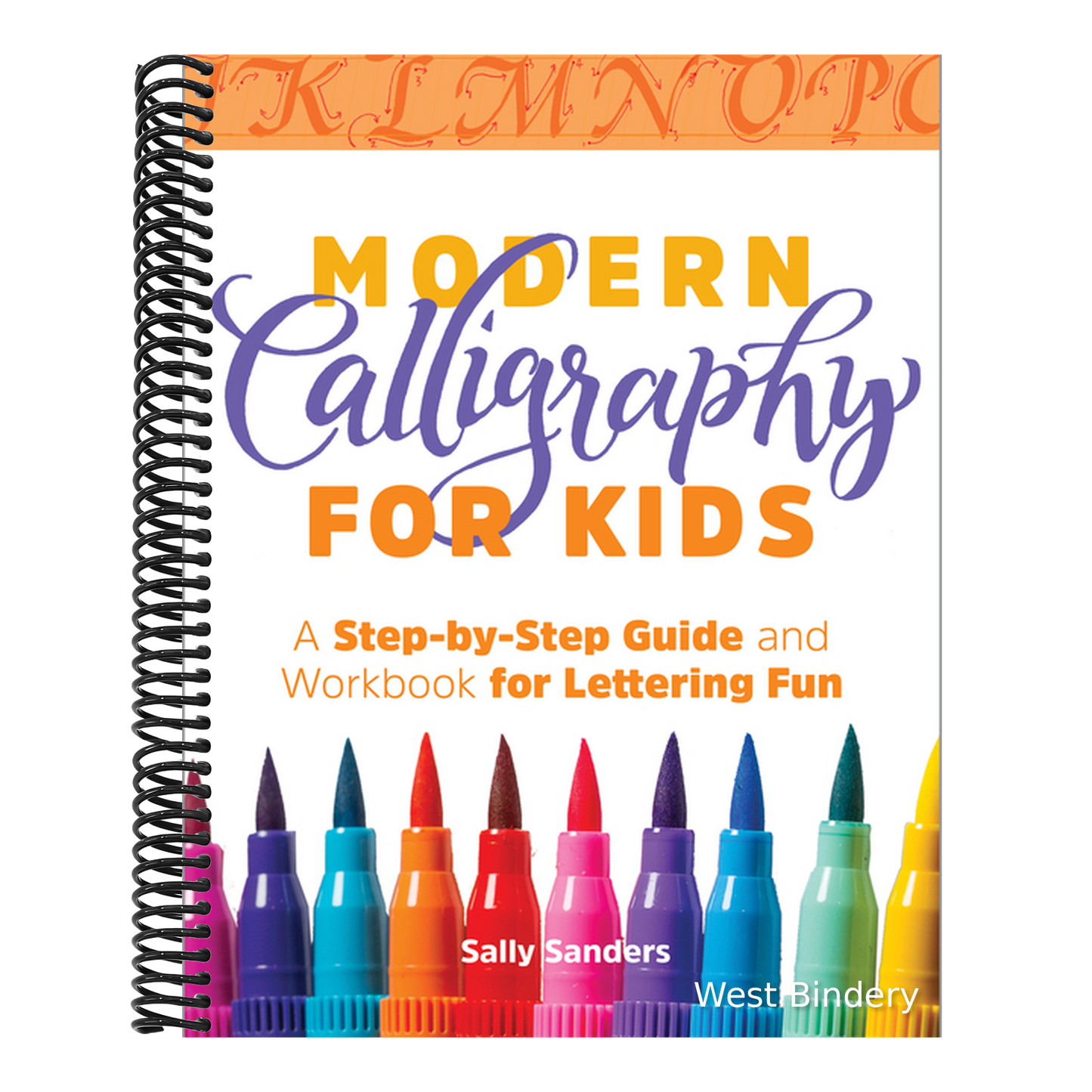 Modern Calligraphy for Kids: A Step-By-Step Guide and Workbook for Lettering Fun
