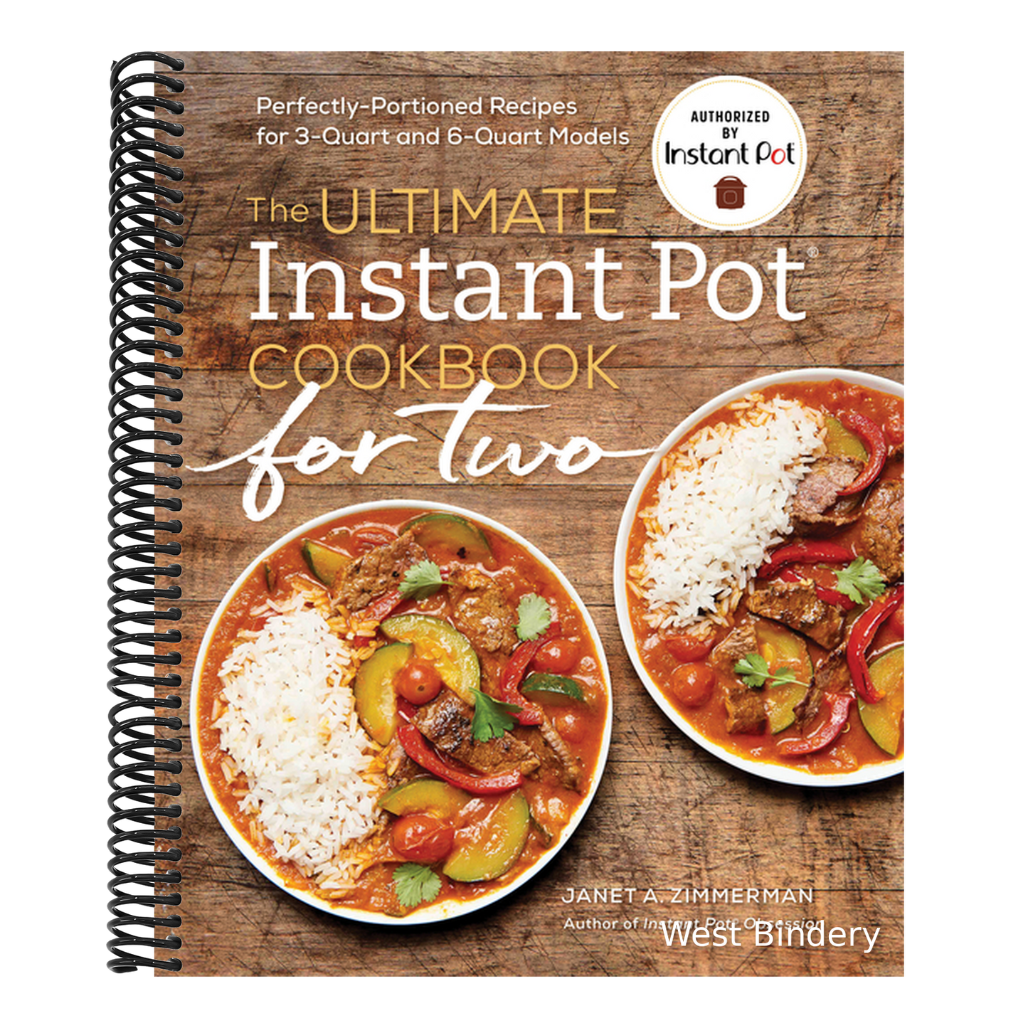 The Ultimate Instant Pot(r) Cookbook for Two: Perfectly Portioned Recipes for 3-Quart and 6-Quart Models